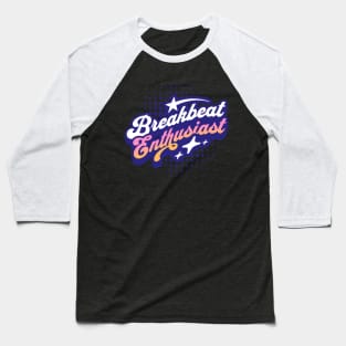 BREAKBEAT  - Enthusiast (blue) Baseball T-Shirt